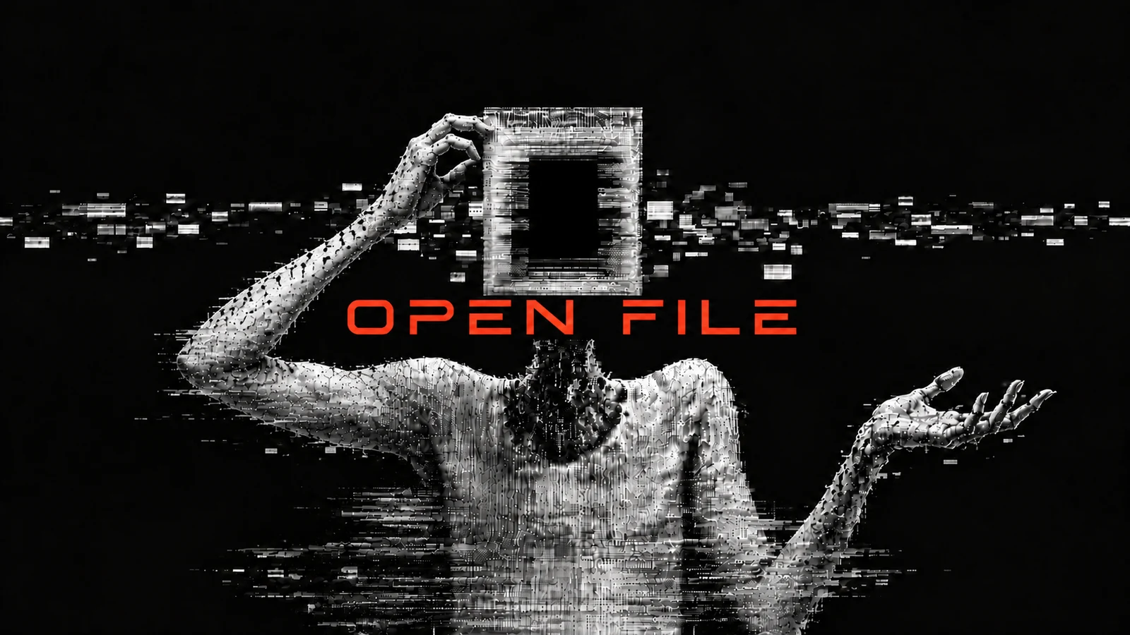 The words “OPEN FILE” in orange over a monochrome figure holding a glitching square where their head would be